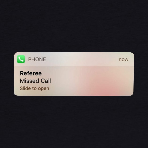 Funny Referee Sports Missed Call Phone by xavierjfong